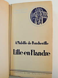 Régionalisme Nord. A.Mabille de Poncheville. Lille en Flandre. 1/7 Lafuma