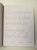 Art /Peinture. Françoise Barbe-Gall. Comprendre les symboles en peinture.  Françoise Barbe-Gall