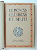 Littérature Moyen-Age. Joseph Bedier. Le roman de Tristan et Iseut. Joseph Bedier