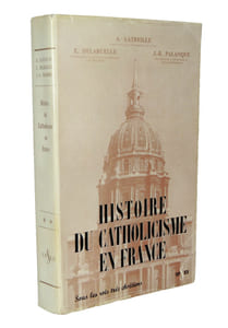 A. Latreille, E. Delaruelle, J.-R. Palanque. — Histoire du Catholicisme en France. Sous les rois très chrétiens (TII)