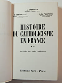 A. Latreille, E. Delaruelle, J.-R. Palanque. — Histoire du Catholicisme en France. Sous les rois très chrétiens (TII)