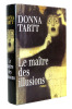 Donna Tartt. Le maître des illusions. Donna Tartt.