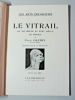 Le vitrail du XIIe au XVIIIe siècle 50 illustrations. Félix Gaudin