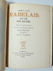François Rabelais, sa vie, son œuvre. François Rabelais