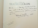  Vida y gloria del teatro colon. Manuel Mujica Lainez et Aldo Serda