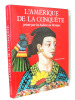 L'Amérique de la conquête peinte par les Indiens du Mexique. Serge Grunzinski