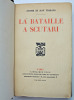  La bataille à Scutari ( Albanie ). 1/968 sur Lafuma. Jérôme et Jean Tharaud