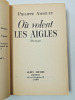 Ou volent les aigles. Philippe Amiguet