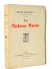 La maison morte. Edition Originale sur pur fil. 1/110. Henry Bordeaux