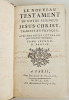 Le nouveau testament de Notre Seigneur J&eacute;sus-Christ. 