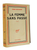 La femme sans pass&eacute;. Serge Groussard