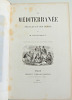 La M&eacute;diterran&eacute;e, ses iles et ses bords 1863. EO planches couleurs. Louis Enault