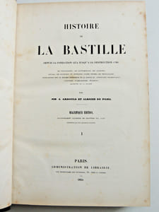 Histoire de la Bastille depuis sa fondation 1374 jusqu'à sa destruction 1789 + Le Donjon de Vincennes, depuis sa fondation jusqu'à nos jours.