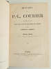 Oeuvres de P.L Courrier, pr&eacute;c&eacute;d&eacute; d'un essai sur la vie et les &eacute;crits de l'auteur par Armand Carrel. Paul Louis Courier