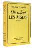 Ou volent les aigles. Philippe Amiguet