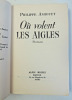 Ou volent les aigles. Philippe Amiguet