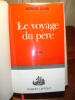 LE VOYAGE DU P&Egrave;RE. Bernard Clavel