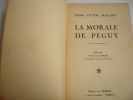 LA MORALE DE PEGUY. Henri-Victor Mallard