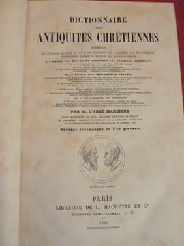 DICTIONNAIRE DES ANTIQUITÉS CHRÉTIENNES. A. Martigny