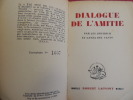 DIALOGUE DE L'AMITIE . Luc Dietrich & Lanza del Vasto 
