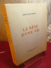 LE REVE D'UNE VIE Envoi à Marcel Pagnol !. Christian Robert