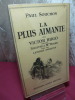 LA PLUS AIMANTE ou VICTOR HUGO

entre Juliette et Mme Biard avec des lettres inédites. Paul Souchon