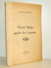 Charles Constans. Victor Hugo, poète de l'amour. EO 1931 ( rare). Charles Constans