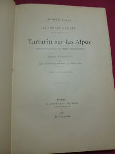 TARTARIN SUR LES ALPES
Nouveaux exploits du héros Tarasconnais. Alphonse Daudet