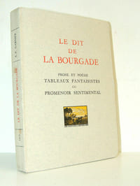 LE DIT DE LA BOURGADE. Prose et Poésie. Tableaux fantaisistes ou promenoir sentimental