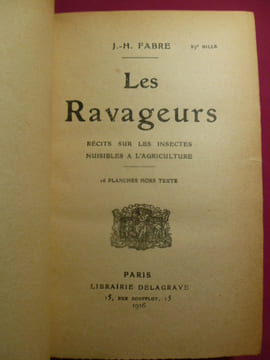 LES RAVAGEURS / RÉCITS SUR LES INSECTES NUISIBLES A L'AGRICULTURE. J.H Fabre