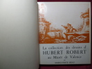 LA COLLECTION DES DESSINS D'HUBERT ROBERT au musée de Valence. Margueritte Beau
