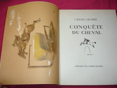 CHEVAL EQUITATION / LA CONQUETE DU CHEVAL Illustré couleur. Y.Benoit-Gironière