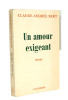 Envoi autographe Claude Andrée Bert. Un amour exigeant. Claude-Andrée BERT