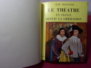 Le Théâtre en France depuis la Libération. . Marc BEIGBEDER
