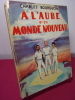 A L'AUBE D'UN MONDE NOUVEAU. Charles Bourgeon