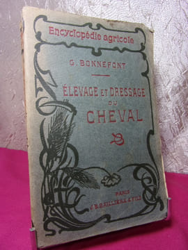 ÉLEVAGE ET DRESSAGE DU CHEVAL. G.Bonnefont