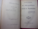 EN FEUILLETANT DE VIEUX PAPIERS. Eugène Welvert