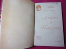 LETTRES A FRANÇOISE. Marcel Prévost