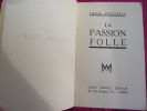 LA PASSION FOLLE. Léon Creissels
