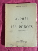 ORPHÉE ET LES ROBOTS. Dominique Combette