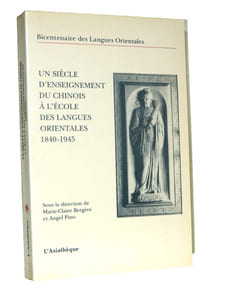Un siècle d'enseignement du chinois à l'école des langues orientales 1840-1945