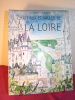 Châteaux et Vallée de la Loire ouvrage illustré de 203 héliogravures. Jacques Levron