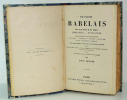 tout ce qui existe de ses œuvres : Gargantua - Pantagruel - Pantagrueline - Shiomacie - Lettres - Opuscules - Pièces attribuées à Rabelais.. FRANÇOIS ...