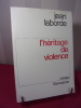 L’HÉRITAGE DE VIOLENCE. LABORDE (Jean) 