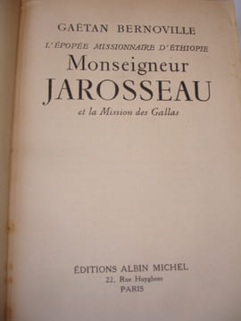 MONSEIGNEUR JAROSSEAU et LA MISSION DES GALLAS

" l’épopée missionnaire d'Ethiopie ". Gaétan Bernoville