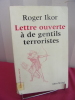 LETTRE OUVERTE A DE GENTILS TERRORISTES. Roger Ikor