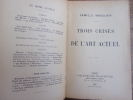  TROIS CRISES DE L'ART ACTUEL. Camille Mauclair
