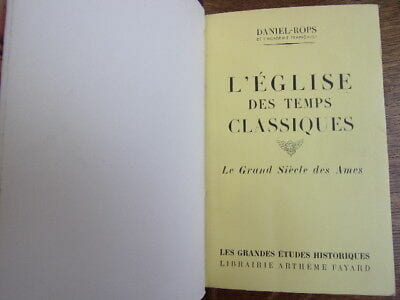 L’église des Temps Classiques " Le grand secret des Âmes " . Daniel Rops