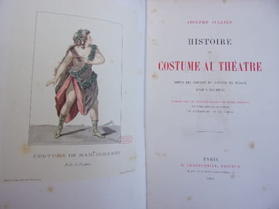 HISTOIRE DU COSTUME AU THÉÂTRE
depuis les origines du Théâtre en France jusqu'à nos jours.