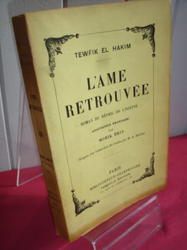 L’ÂME RETROUVÉE
roman du réveil de l'Egypte. Tewfik El Hakim